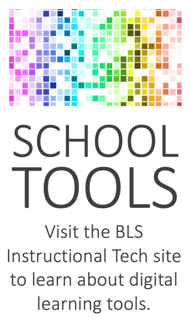 School Tools: Visit the Instructional Tech Site to learn about digital learning tools